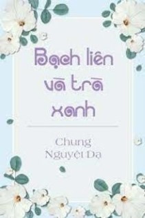 Bạch Liên Và Trà Xanh