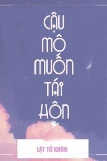 Cậu Mộ Muốn Tái Hôn